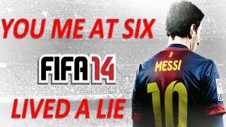 FIFA 14 soundtrack  Lived a Lie  You me at Six  emanfm [upl. by Leuqim]