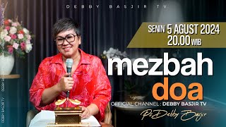 MEZBAH DOA SENIN 5 AGUSTUS 2024  PK 2000 WIB  PDT DEBBY BASJIR  mezbahdoadb [upl. by Lu]