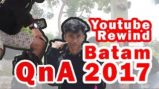 QampA Youtuber Batam  Youtube Rewind 2017 Batam [upl. by Enirok224]