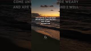 Come to me all you are weary bible motivation bibleinspiration [upl. by Strephon596]