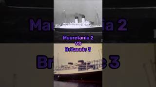 Mauretania 2 VS Britannic 3 shorts ship oceanliner battle mauretania 2 vs britannic 3 [upl. by Iredale]