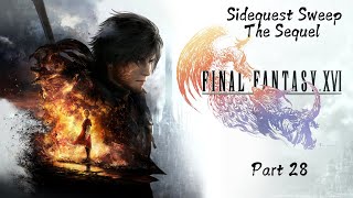 Final Fantasy 16 Part 29 Sidequest Sweep The Sequel [upl. by Kimbra106]