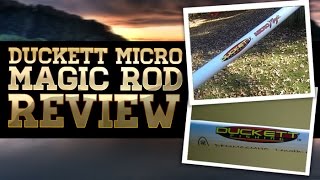 Duckett Fishing Micro Magic Casting Rod Review [upl. by Verla457]