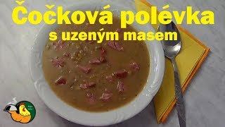 Čočková polévka s uzeným masem [upl. by Einad]