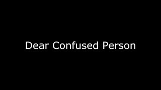 Dear Confused Person│Spoken Word Poetry [upl. by Gerti]