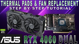 ASUS RTX 4060 DUAL  Disassembly  Thermal Pads amp Fan Replacement STEP by STEP Tutorial video [upl. by Cyrilla]