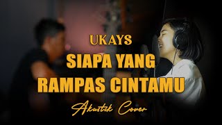 UKs  SIAPA YANG RAMPAS CINTAMU Cover Akustik By Rubina Musik [upl. by Rossuck]