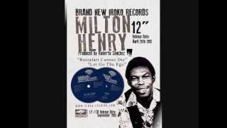 MILTON HENRY  RASTAFARI CANNOT DIE Iroko Records 12 [upl. by Presley]