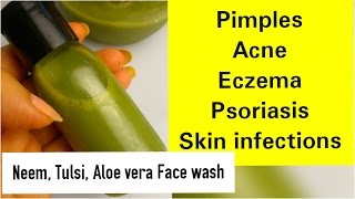 Neem Tulsi Aleo vera FACE WASH अपने घर में इलाज करो Ayurveda face wash for acne amp pimples eczema [upl. by Poll734]