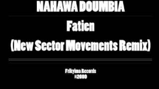 Nahawa Doumbia  Fatien New Sector Movements Remix [upl. by Eileek]