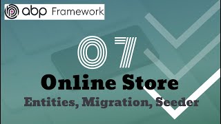 ABP Framework  07  Online Store  Entities Migration Seeds abp شرح بالعربي [upl. by Akyssej916]