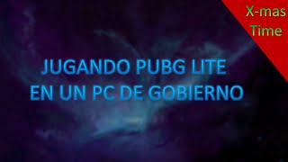 JUGANDO PUBG LITE EN UN PC DE GOBIERNO [upl. by Manas]