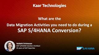 Data Migration Activities during an SAP S4HANA Conversion  Webinar  Kaar Tech [upl. by Ainitsirhc]