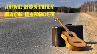 June Monthly Hack Hangout [upl. by Leahcimaj235]