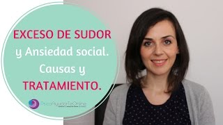 Exceso de sudor y Ansiedad social Causas y Tratamiento  PsicoAyudarTeOnlinees Ep31 [upl. by Donn]