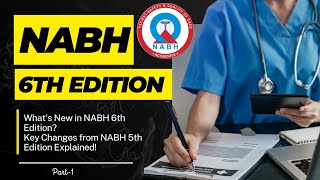 NABH 6TH EDITION Whats New in NABH 6th Edition Key Changes from NABH 5th Edition Explained [upl. by Lerud]