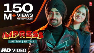 Ranjit Bawa Full Song Impress  Desi Crew  Bunty Bains  Latest Punjabi Songs 2019 [upl. by Briant]