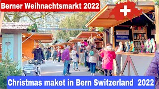 Berner Weihnachtsmarkt 2022 Christmas Maket in Bern Switzerland  Marché de Noël de Berne 2022 [upl. by Esinej]