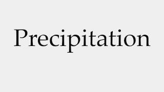 How to Pronounce Precipitation [upl. by Colner]