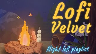 Gatherings around the campfire 💤 Night lofi playlist  Calming Music 🎶 Let’s StudyChill Together [upl. by Enahs237]