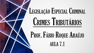 Crimes Tributários  Aula 71  Curso de Legislação Especial Criminal [upl. by Siwel]