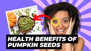 10 Reasons You Should Be Eating Pumpkin Seeds  Health Benefits [upl. by Mclyman]