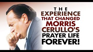 The Experience That Changed Morris Cerullos Prayer Life Forever [upl. by Tamarah989]