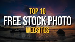 Top 10 Best FREE STOCK PHOTO Websites [upl. by Ybbob]