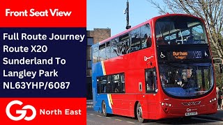 FULL ROUTE JOURNEY  Go North East Bus Route X20  Sunderland to Langley Park  NL63YHP6087 [upl. by Brunhilde670]