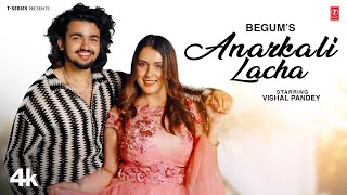 ANARKALI LACHA Official Video  Vishal Pandey  Begum  Latest Punjabi Songs 2024  TSeries [upl. by Hersh691]