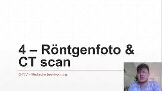 5H6V  Medische Beeldvorming 4  Röntgenfoto en CTscan [upl. by Eannaj]