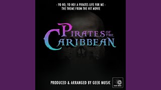 Pirates Of The Caribbean  Yo Ho Yo Ho A Pirates Life For Me Theme [upl. by Onia]