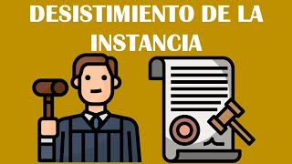 DESISTIMIENTO DE LA INSTANCIA EN EL PROCESO CIVIL  DERECHO PROCESAL CIVIL [upl. by Yecam47]