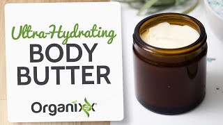 UltraHydrating DIY Shea Body Butter  Organixx Recipe [upl. by Ewen439]