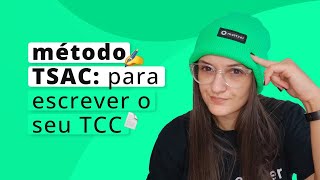 Método TSAC saiba como escrever bem o seu TCC [upl. by Talia]