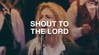 Shout To The Lord  Hillsong Worship [upl. by Yllom]