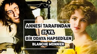 Annesi Tarafından 25 Yıl Boyunca Bir Odaya Kilitlenen Blanche Monnier [upl. by Toft]