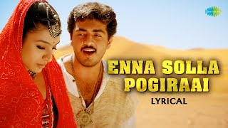 Enna Solla Pogirai  Lyrical  Kandukondain Kandukondain  Ajith Kumar Tabu  AR Rahman [upl. by Fabyola]