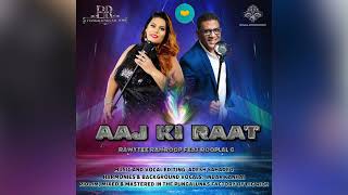 AAJ KI RAAT  RAWYTEE feat ROOPLAL G [upl. by Yralih]