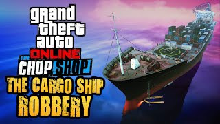 GTA Online Chop Shop  The Cargo Ship Robbery All Bonus Challenges [upl. by Devinna369]