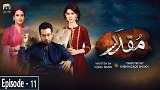 Muqaddar  Episode 11  English Subtitles  27th April 2020  HAR PAL GEO [upl. by Namyl]