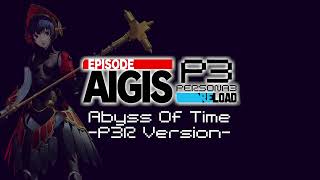 Abyss Of Time P3R Ver  PERSONA 3 RELOAD EPISODE AIGIS ORIGINAL SOUNDTRACK [upl. by Beret]