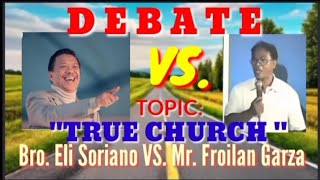 DEBATE Bro Eli Soriano Vs Mr Froilan Garza  Topic TRUE church [upl. by Connor]