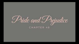 Pride and Prejudice  Chapter 48 Audiobook [upl. by Ianahs]