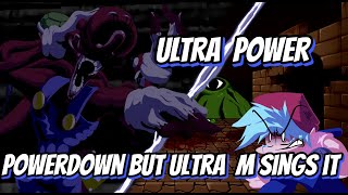 Powerdown But Ultra M Sings It  Mario Madness V2  Ultrapower [upl. by Regni]