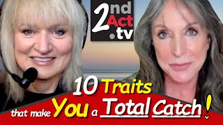 Dating Over 50 How 10 Rare Traits Make You a quotTotal Catchquot and GREAT Romantic Partner [upl. by Sampson781]