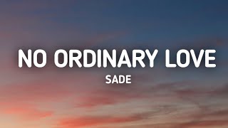 Sade  No Ordinary Love Lyrics [upl. by Llorrac]