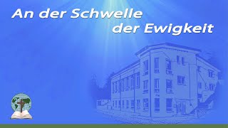 An der Schwelle der Ewigkeit [upl. by Bearce]