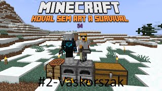 Minecraft Hóval sem Árt a Survival S4 2Vaskorszak [upl. by Annaynek]