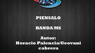 PIENSALO BANDA MS LETRA 2015 [upl. by Leidgam855]